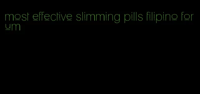most effective slimming pills filipino forum