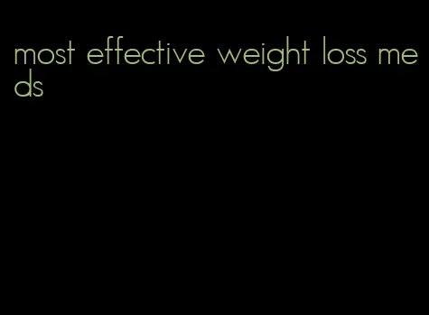 most effective weight loss meds