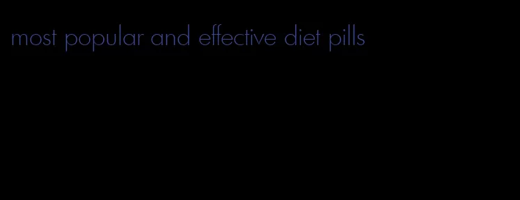 most popular and effective diet pills
