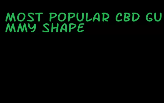 most popular cbd gummy shape