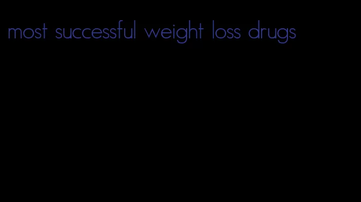 most successful weight loss drugs