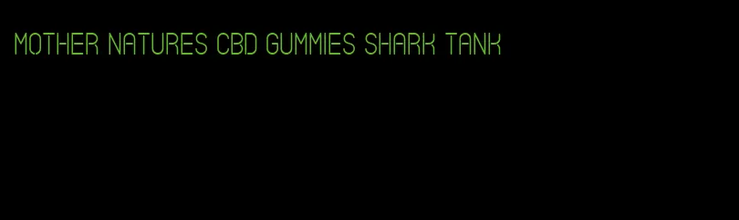 mother natures cbd gummies shark tank