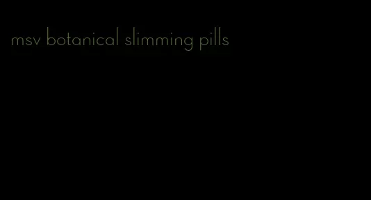 msv botanical slimming pills
