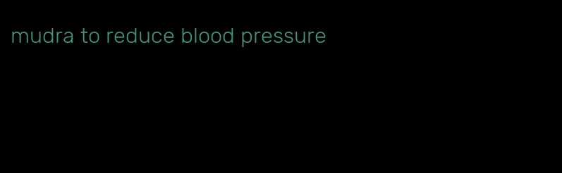 mudra to reduce blood pressure