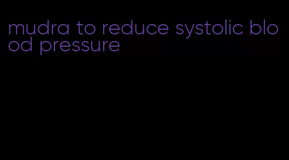 mudra to reduce systolic blood pressure