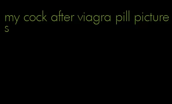 my cock after viagra pill pictures
