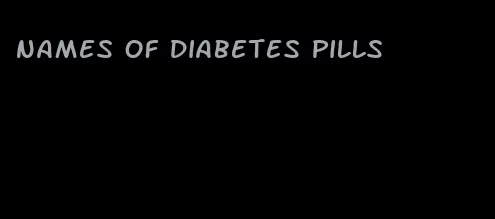 names of diabetes pills