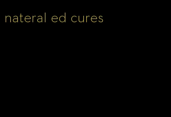 nateral ed cures