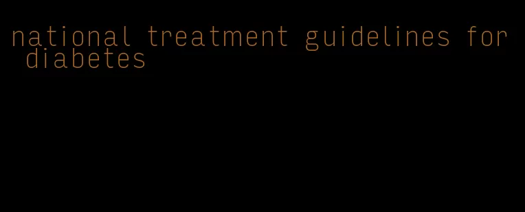 national treatment guidelines for diabetes