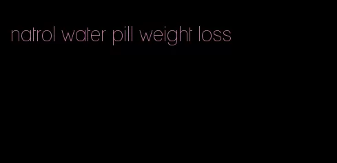 natrol water pill weight loss