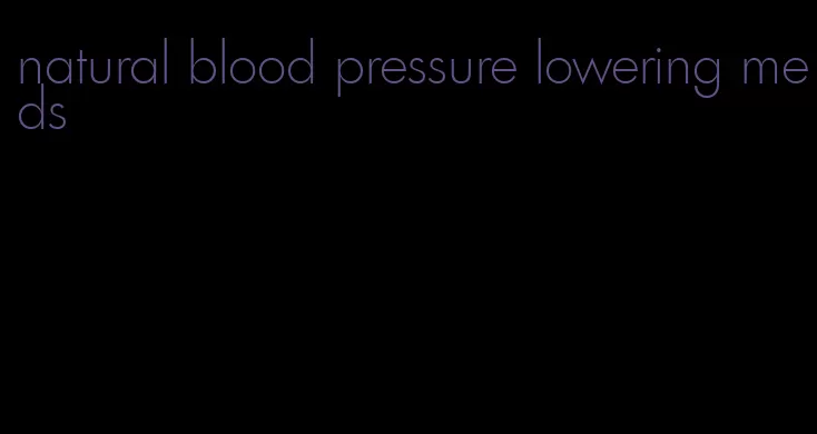 natural blood pressure lowering meds