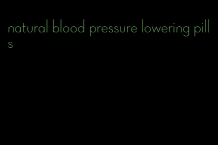 natural blood pressure lowering pills