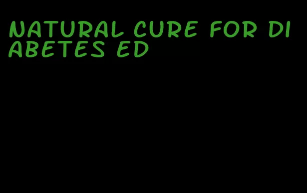 natural cure for diabetes ed