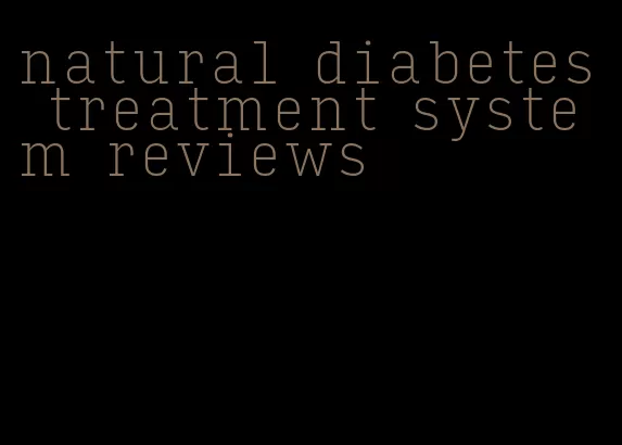 natural diabetes treatment system reviews