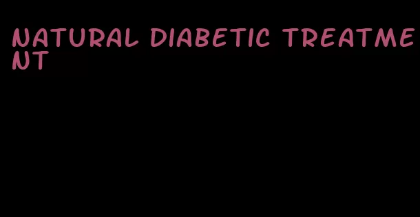 natural diabetic treatment