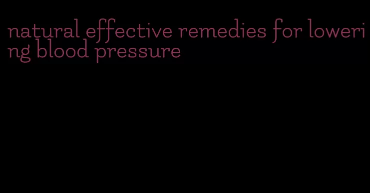 natural effective remedies for lowering blood pressure