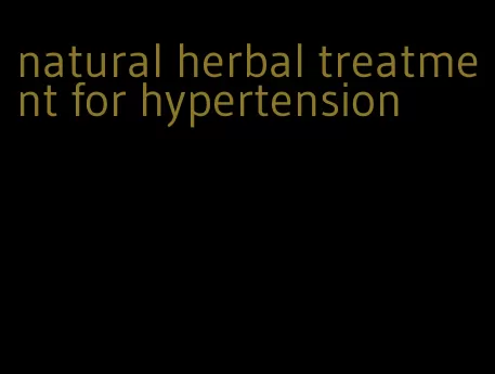 natural herbal treatment for hypertension