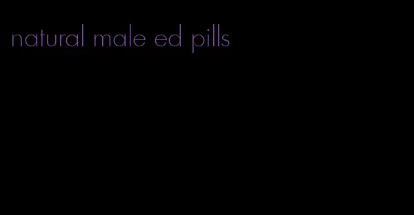 natural male ed pills