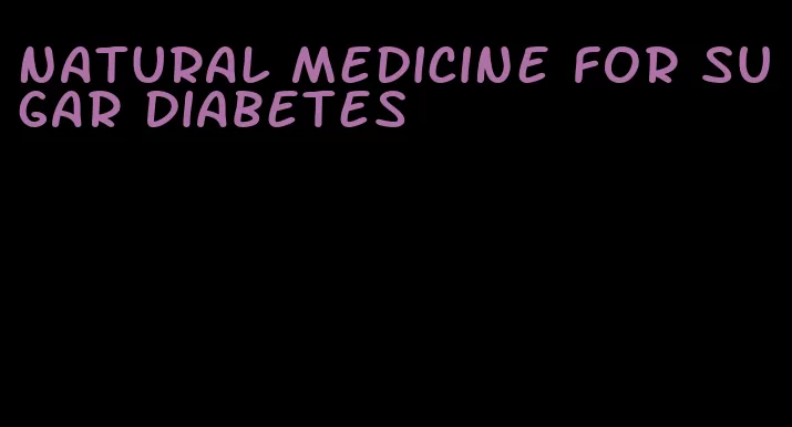 natural medicine for sugar diabetes
