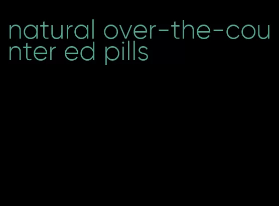 natural over-the-counter ed pills