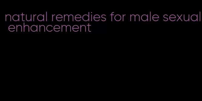 natural remedies for male sexual enhancement