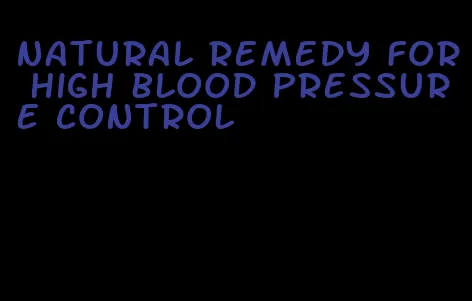 natural remedy for high blood pressure control