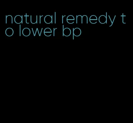 natural remedy to lower bp