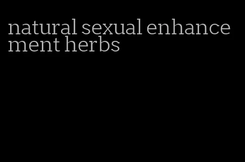 natural sexual enhancement herbs