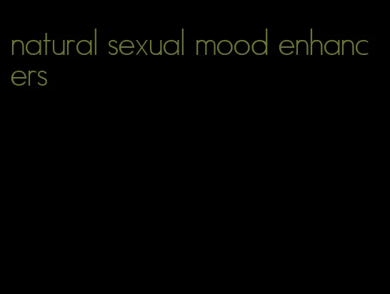 natural sexual mood enhancers