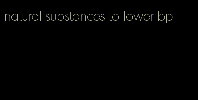 natural substances to lower bp