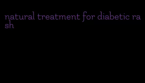natural treatment for diabetic rash