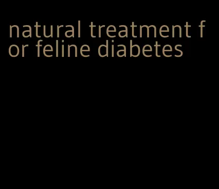 natural treatment for feline diabetes