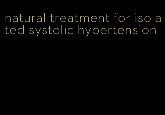 natural treatment for isolated systolic hypertension