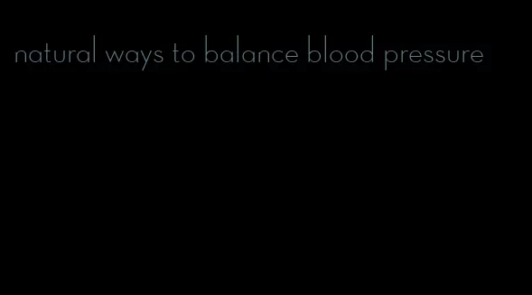 natural ways to balance blood pressure