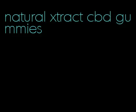 natural xtract cbd gummies