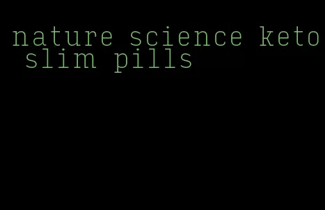 nature science keto slim pills