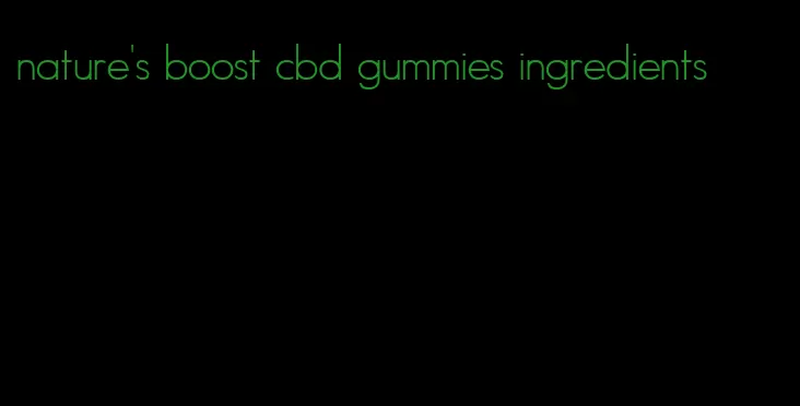 nature's boost cbd gummies ingredients