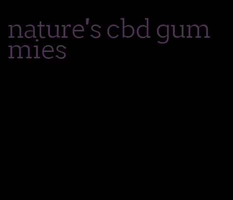 nature's cbd gummies
