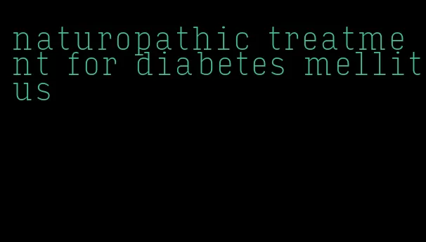 naturopathic treatment for diabetes mellitus