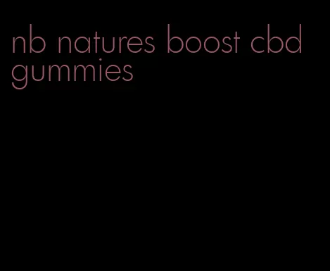nb natures boost cbd gummies