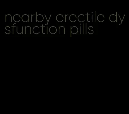 nearby erectile dysfunction pills