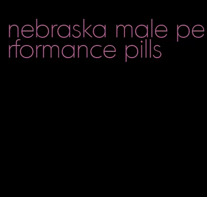 nebraska male performance pills