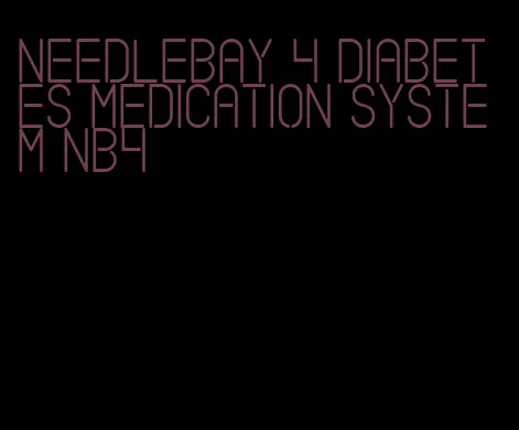 needlebay 4 diabetes medication system nb4