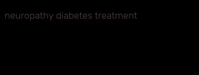 neuropathy diabetes treatment