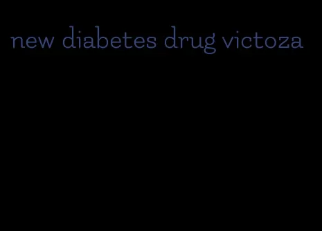 new diabetes drug victoza