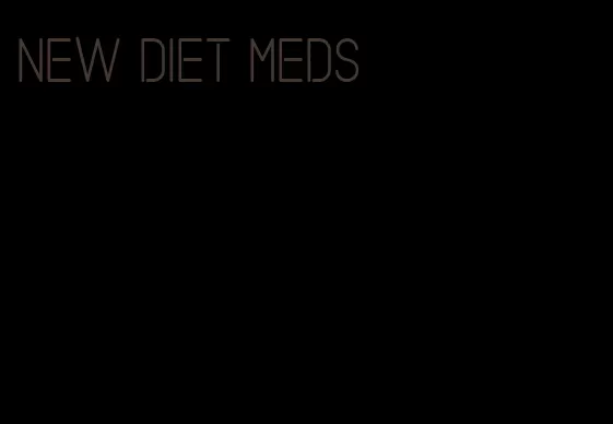 new diet meds