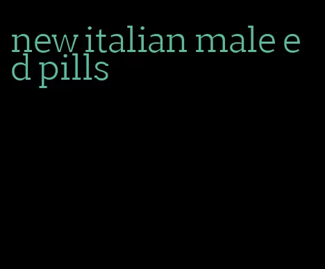 new italian male ed pills