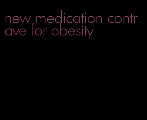 new medication contrave for obesity