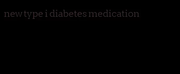 new type i diabetes medication