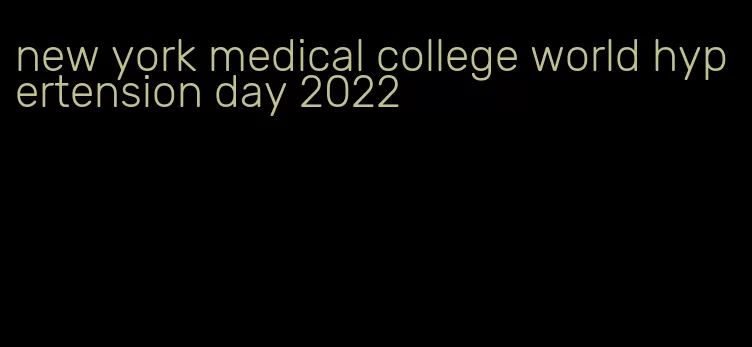new york medical college world hypertension day 2022